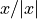 x/|x|