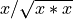 x/\sqrt{x*x}